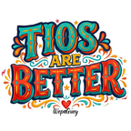 Tio's Are Better' T Shirt