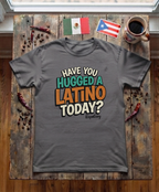 'Hug-A-Latino' T-Shirt