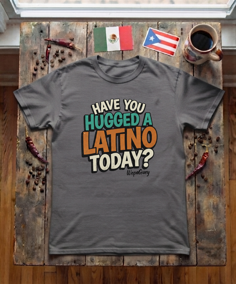 'Hug-A-Latino' T-Shirt