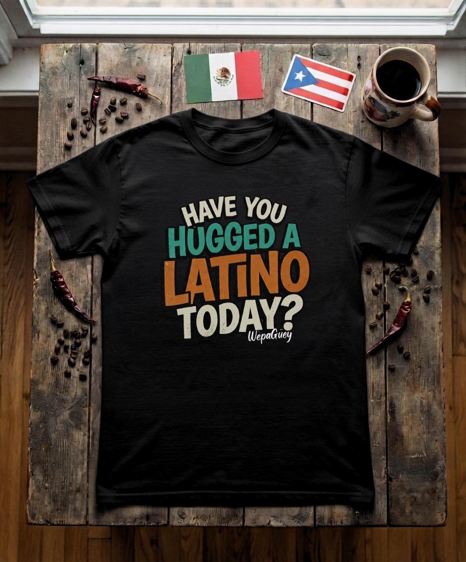 'Hug-A-Latino' T-Shirt