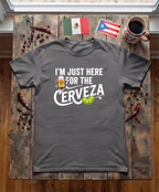 'Here for the Cerveza' T-Shirt