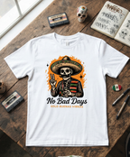 "No Bad Days" T-Shirt