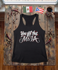 'You got this, Mija' Racerback Tank