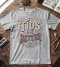 'Tio's Are Better 2' T-Shirt
