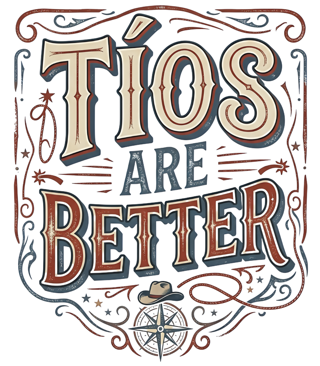 'Tio's Are Better 2' T-Shirt