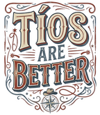 'Tio's Are Better 2' T-Shirt