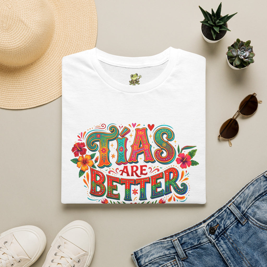 'Tia's Are Better' T Shirt