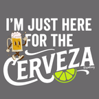 'Here for the Cerveza' T-Shirt