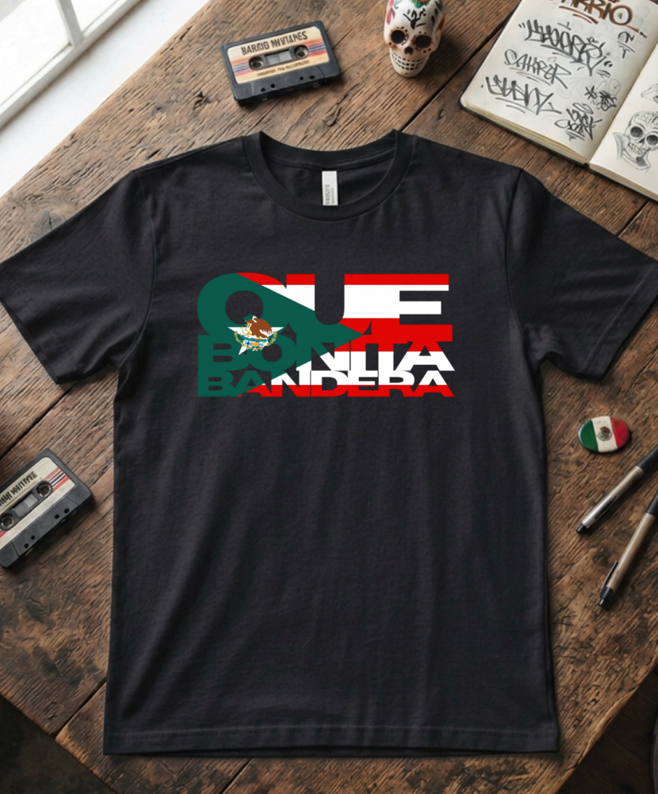"Que Bonita Bandera"' T-Shirt